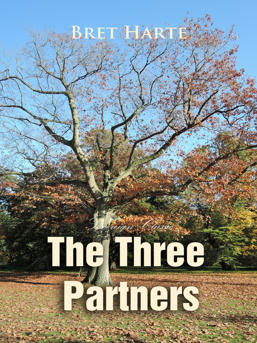 Title details for The Three Partners by Bret Harte - Available